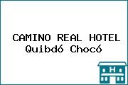 Ver camino real hotel quibdo choco CAMINO REAL HOTEL Quibdó Chocó