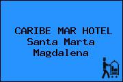 CARIBE MAR HOTEL Santa Marta Magdalena