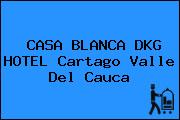 CASA BLANCA DKG HOTEL Cartago Valle Del Cauca