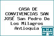 CASA DE CONVIVENCIAS SAN JOSÉ San Pedro De Los Milagros Antioquia
