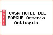 CASA HOTEL DEL PARQUE Armenia Antioquia