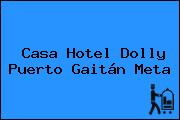 Casa Hotel Dolly Puerto Gaitán Meta