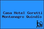 Casa Hotel Goretti Montenegro Quindío