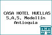 CASA HOTEL HUELLAS S.A.S. Medellín Antioquia