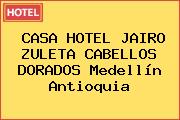 CASA HOTEL JAIRO ZULETA CABELLOS DORADOS Medellín Antioquia