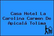 Casa Hotel La Carolina Carmen De Apicalá Tolima