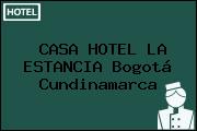 CASA HOTEL LA ESTANCIA Bogotá Cundinamarca
