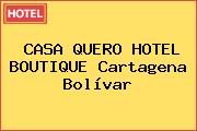 CASA QUERO HOTEL BOUTIQUE Cartagena Bolívar