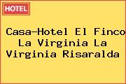 Casa-Hotel El Finco La Virginia La Virginia Risaralda