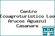 Centro Ecoagroturistico Los Arucos Aguazul Casanare