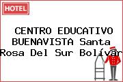 CENTRO EDUCATIVO BUENAVISTA Santa Rosa Del Sur Bolívar