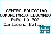 CENTRO EDUCATIVO COMUNITARIO EDUCANDO PARA LA PAZ Cartagena Bolívar
