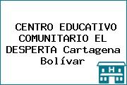 CENTRO EDUCATIVO COMUNITARIO EL DESPERTA Cartagena Bolívar