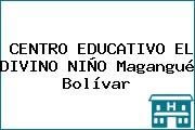 CENTRO EDUCATIVO EL DIVINO NIÑO Magangué Bolívar