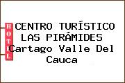 CENTRO TURÍSTICO LAS PIRÁMIDES Cartago Valle Del Cauca