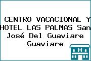CENTRO VACACIONAL Y HOTEL LAS PALMAS San José Del Guaviare Guaviare