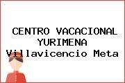 CENTRO VACACIONAL YURIMENA Villavicencio Meta