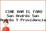 CINE BAR EL FARO San Andrés San Andrés Y Providencia