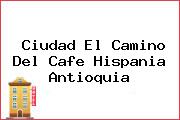 Ciudad El Camino Del Cafe Hispania Antioquia