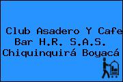 Club Asadero Y Cafe Bar H.R. S.A.S. Chiquinquirá Boyacá