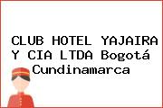 CLUB HOTEL YAJAIRA Y CIA LTDA Bogotá Cundinamarca