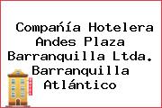 Compañía Hotelera Andes Plaza Barranquilla Ltda. Barranquilla Atlántico