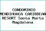 CONDOMINIO MENDIHUACA CARIBBEAN RESORT Santa Marta Magdalena