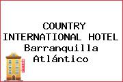 COUNTRY INTERNATIONAL HOTEL Barranquilla Atlántico