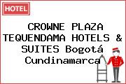 CROWNE PLAZA TEQUENDAMA HOTELS & SUITES Bogotá Cundinamarca