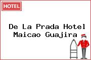 De La Prada Hotel Maicao Guajira
