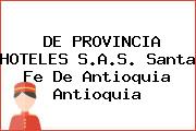DE PROVINCIA HOTELES S.A.S. Santa Fe De Antioquia Antioquia