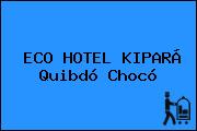 ECO HOTEL KIPARÁ Quibdó Chocó