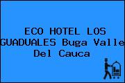 ECO HOTEL LOS GUADUALES Buga Valle Del Cauca