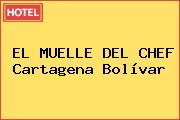 EL MUELLE DEL CHEF Cartagena Bolívar