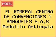 EL ROMERAL CENTRO DE CONVENCIONES Y BANQUETES S.A.S Medellín Antioquia