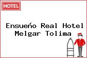 Ensueño Real Hotel Melgar Tolima