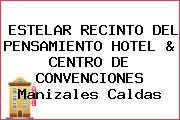 ESTELAR RECINTO DEL PENSAMIENTO HOTEL & CENTRO DE CONVENCIONES Manizales Caldas