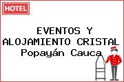 EVENTOS Y ALOJAMIENTO CRISTAL Popayán Cauca