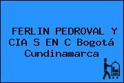 FERLIN PEDROVAL Y CIA S EN C Bogotá Cundinamarca