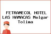 FETRAMECOL HOTEL LAS HAMACAS Melgar Tolima