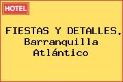 FIESTAS Y DETALLES. Barranquilla Atlántico