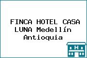 FINCA HOTEL CASA LUNA Medellín Antioquia