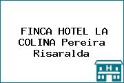 FINCA HOTEL LA COLINA Pereira Risaralda