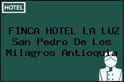 FINCA HOTEL LA LUZ San Pedro De Los Milagros Antioquia