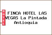 FINCA HOTEL LAS VEGAS La Pintada Antioquia