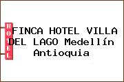 FINCA HOTEL VILLA DEL LAGO Medellín Antioquia