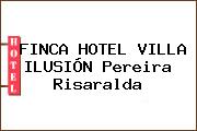 FINCA HOTEL VILLA ILUSIÓN Pereira Risaralda