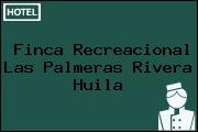 Finca Recreacional Las Palmeras Rivera Huila