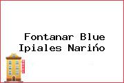 Fontanar Blue Ipiales Nariño