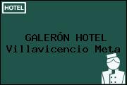 GALERÓN HOTEL Villavicencio Meta